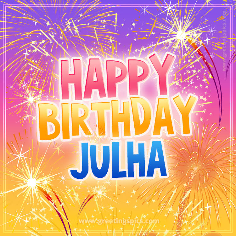 Happy Birthday Julha Picture with fireworks (square shape image)