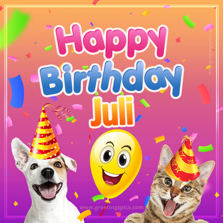 Happy Birthday Juli Funny Image with cat and dog (square shape image)