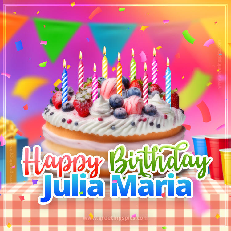 Happy Birthday Julia Maria Colorful Image with fruit cake and candles (square shape image)