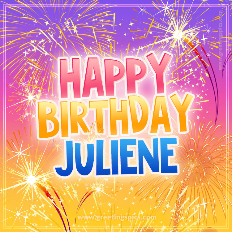 Happy Birthday Juliene Picture with fireworks (square shape image)