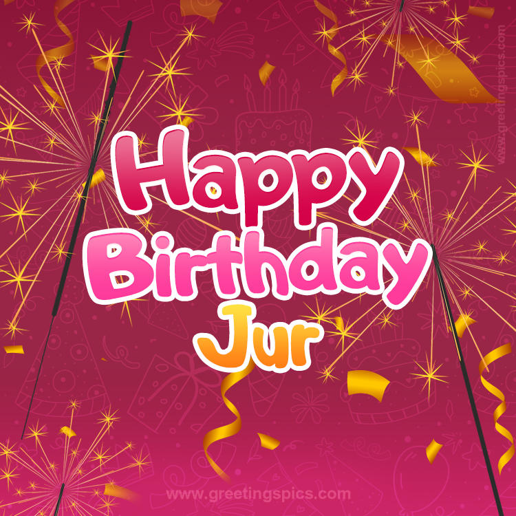 Happy Birthday Jur Image with sparklers (square shape image)