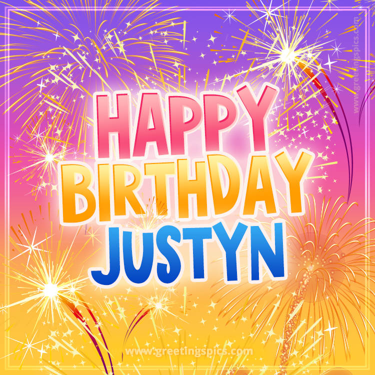 Happy Birthday Justyn Picture with fireworks (square shape image)