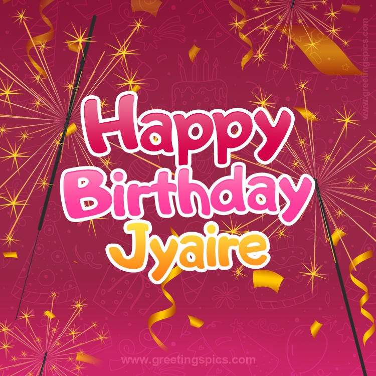 Happy Birthday Jyaire Image with sparklers (square shape image)