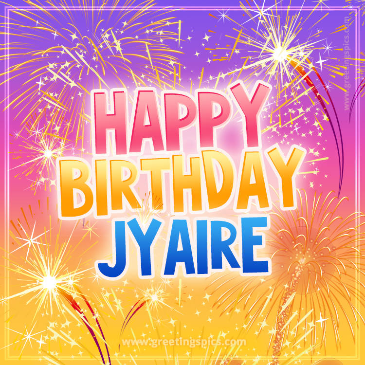 Happy Birthday Jyaire Picture with fireworks (square shape image)