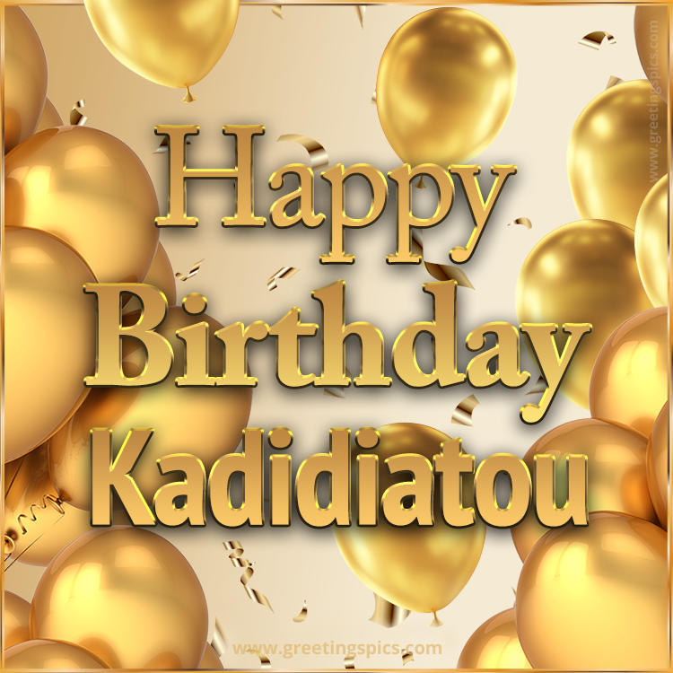 Happy Birthday Kadidiatou Card with golden confetti and balloons (square shape image)