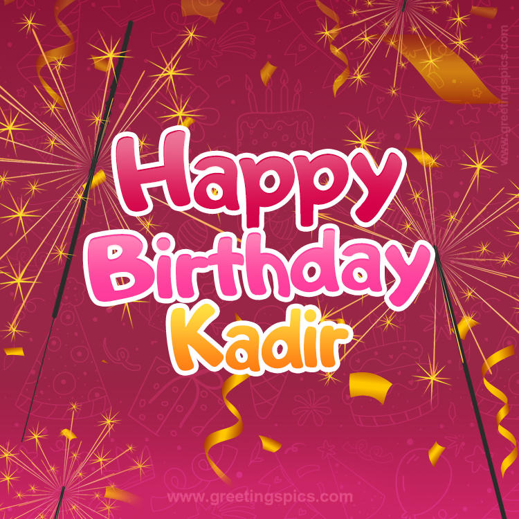 Happy Birthday Kadir Image with sparklers (square shape image)