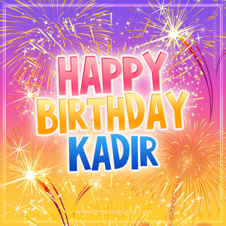 Happy Birthday Kadir Picture with fireworks (square shape image)