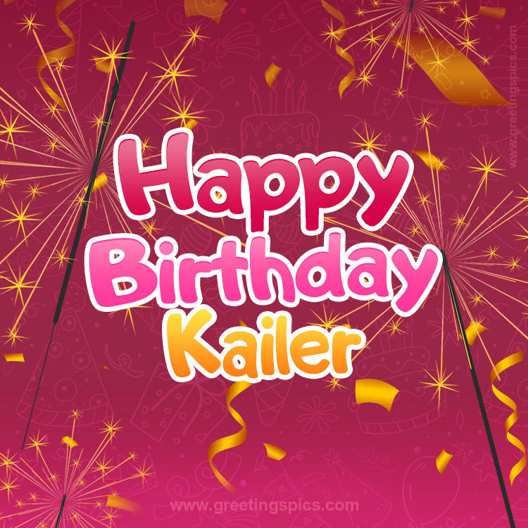 Happy Birthday Kailer Image with sparklers (square shape image)