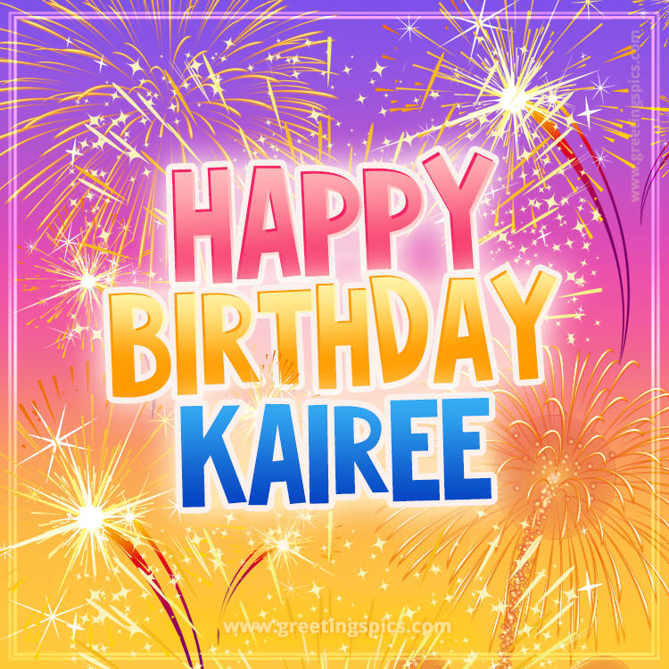 Happy Birthday Kairee Picture with fireworks (square shape image)