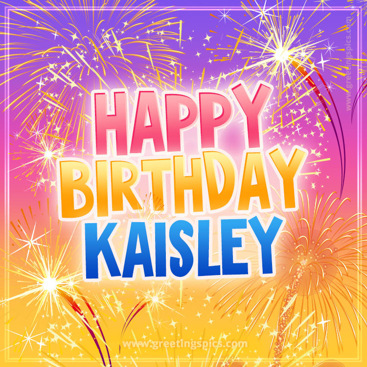 Happy Birthday Kaisley Picture with fireworks (square shape image)