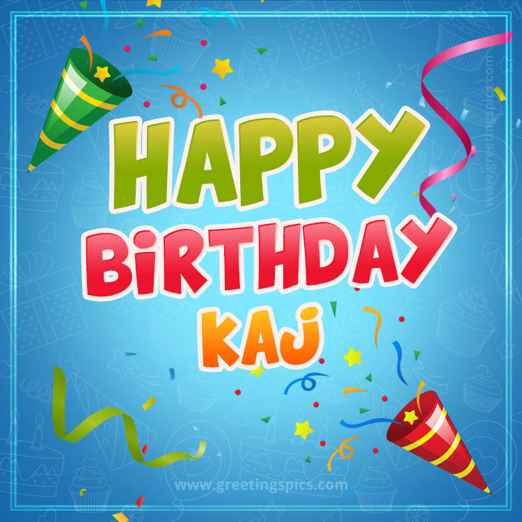 Happy Birthday Kaj picture with confetti and party poppers (square shape image)