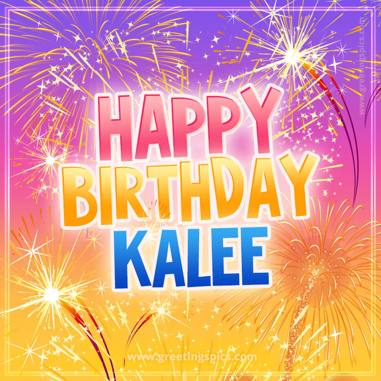 Happy Birthday Kalee Picture with fireworks (square shape image)