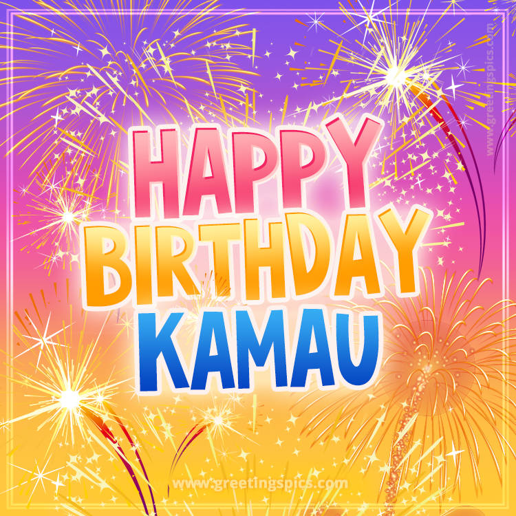 Happy Birthday Kamau Picture with fireworks (square shape image)