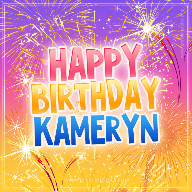 Happy Birthday Kameryn Picture with fireworks (square shape image)