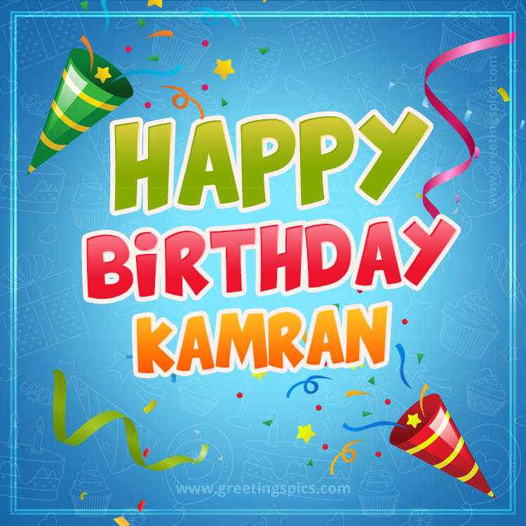 Happy Birthday Kamran picture with confetti and party poppers (square shape image)