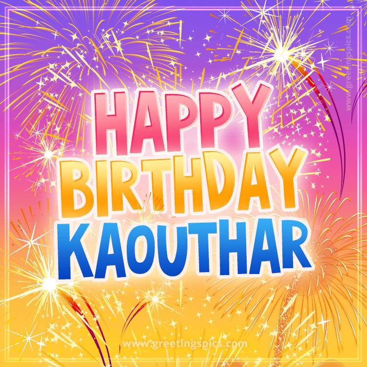 Happy Birthday Kaouthar Picture with fireworks (square shape image)