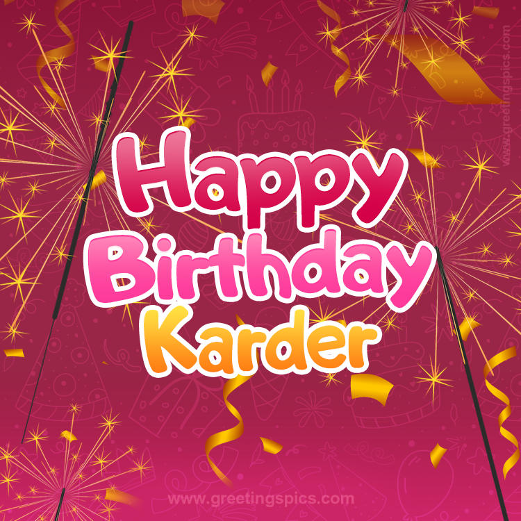 Happy Birthday Karder Image with sparklers (square shape image)