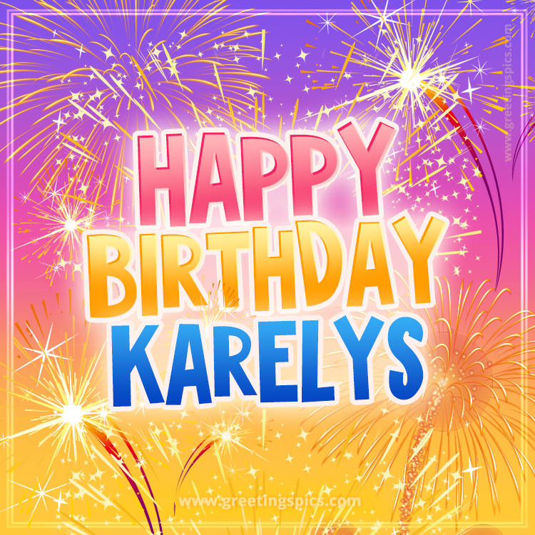 Happy Birthday Karelys Picture with fireworks (square shape image)