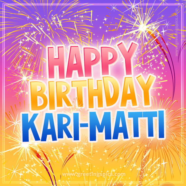 Happy Birthday Kari-Matti Picture with fireworks (square shape image)