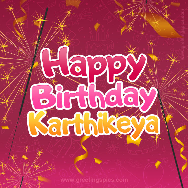 Happy Birthday Karthikeya Image with sparklers (square shape image)