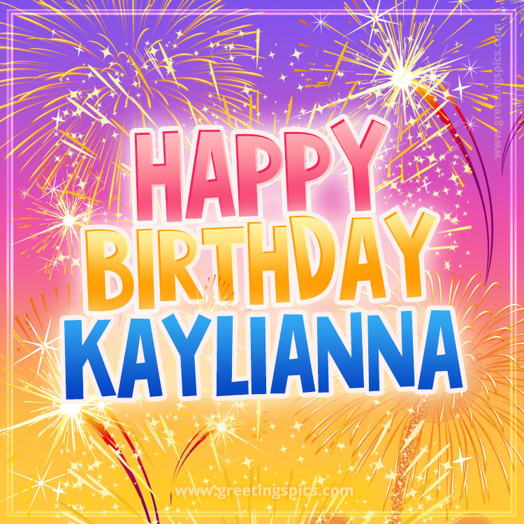 Happy Birthday Kaylianna Picture with fireworks (square shape image)