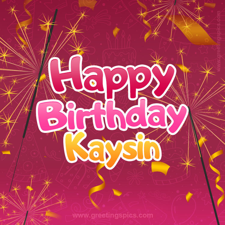 Happy Birthday Kaysin Image with sparklers (square shape image)