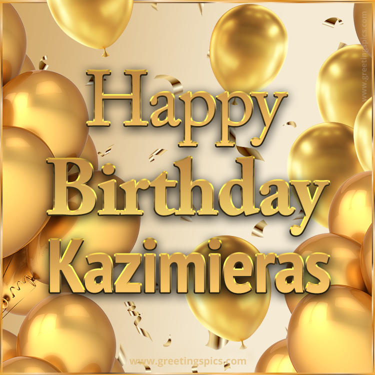 Happy Birthday Kazimieras Card with golden confetti and balloons (square shape image)