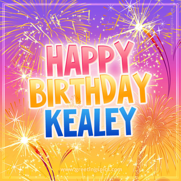 Happy Birthday Kealey Picture with fireworks (square shape image)