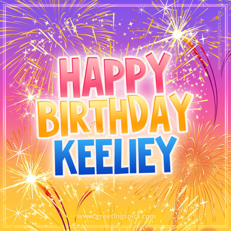 Happy Birthday Keeliey Picture with fireworks (square shape image)