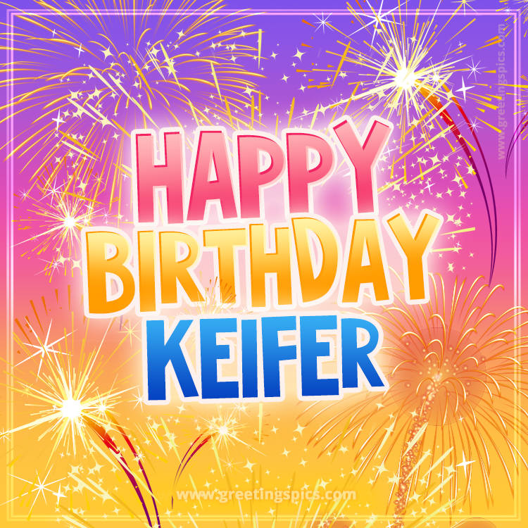 Happy Birthday Keifer Picture with fireworks (square shape image)