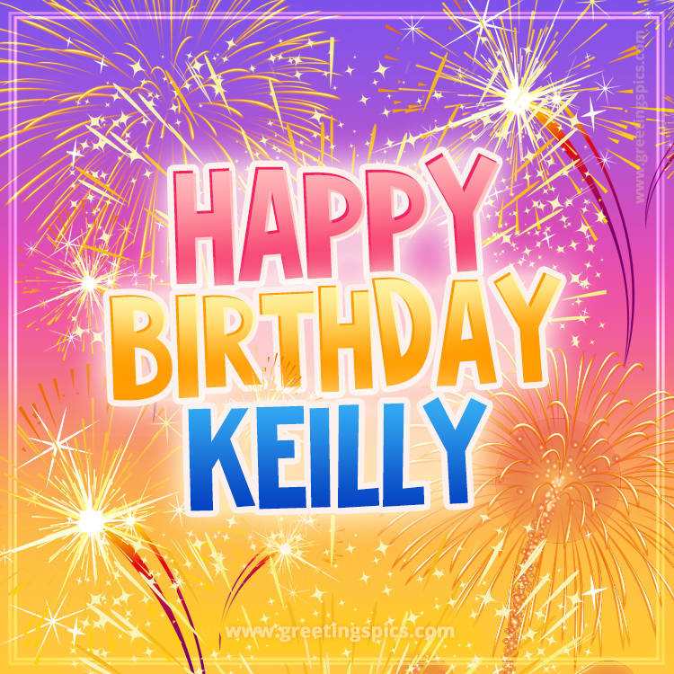 Happy Birthday Keilly Picture with fireworks (square shape image)