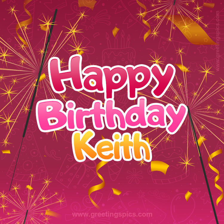 Happy Birthday Keith Image with sparklers (square shape image)