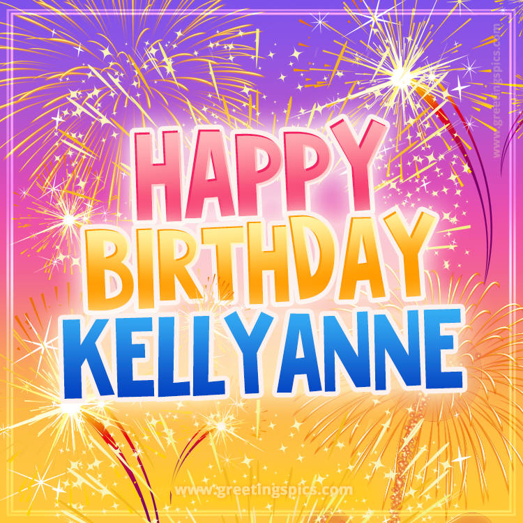 Happy Birthday Kellyanne Picture with fireworks (square shape image)