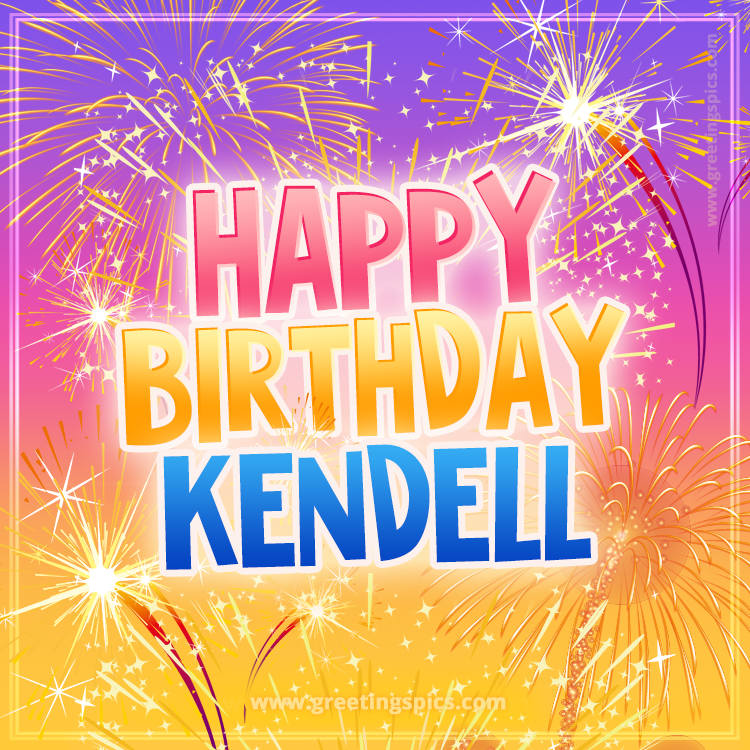 Happy Birthday Kendell Picture with fireworks (square shape image)