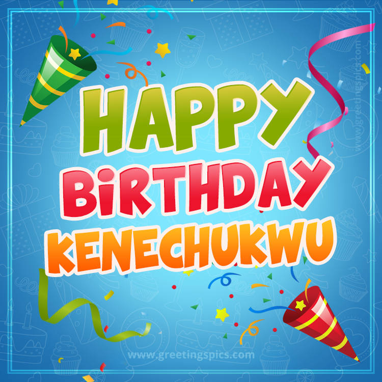 Happy Birthday Kenechukwu picture with confetti and party poppers (square shape image)