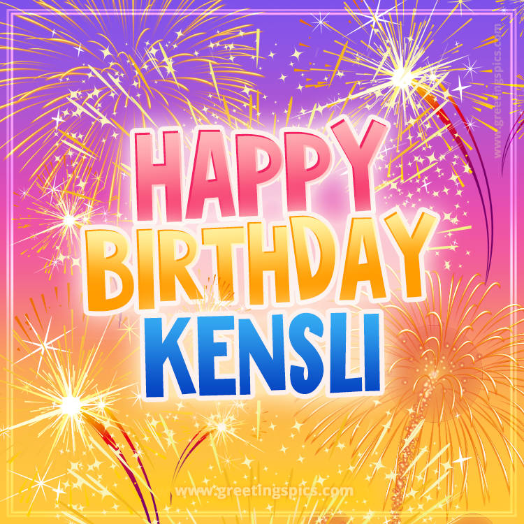 Happy Birthday Kensli Picture with fireworks (square shape image)