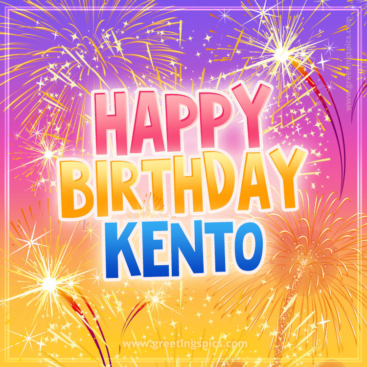 Happy Birthday Kento Picture with fireworks (square shape image)