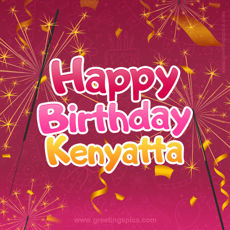 Happy Birthday Kenyatta Image with sparklers (square shape image)