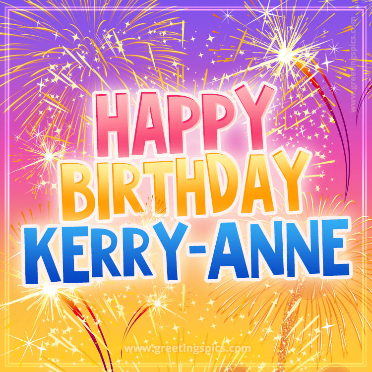 Happy Birthday Kerry-Anne Picture with fireworks (square shape image)