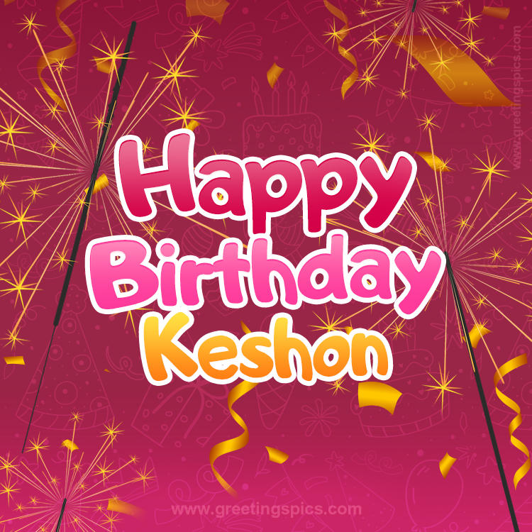 Happy Birthday Keshon Image with sparklers (square shape image)