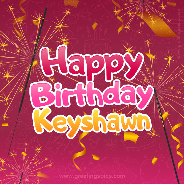 Happy Birthday Keyshawn Image with sparklers (square shape image)