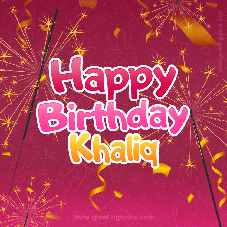 Happy Birthday Khaliq Image with sparklers (square shape image)