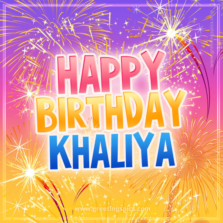 Happy Birthday Khaliya Picture with fireworks (square shape image)