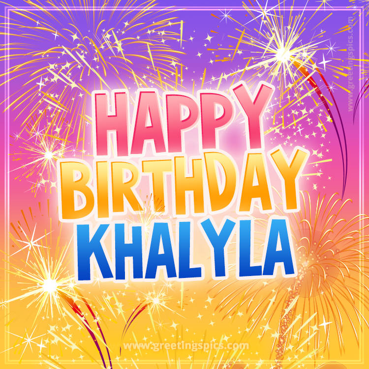 Happy Birthday Khalyla Picture with fireworks (square shape image)