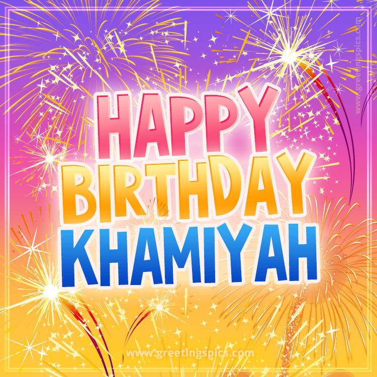 Happy Birthday Khamiyah Picture with fireworks (square shape image)