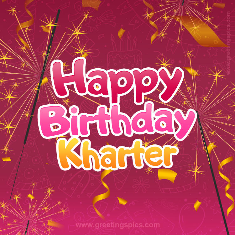 Happy Birthday Kharter Image with sparklers (square shape image)