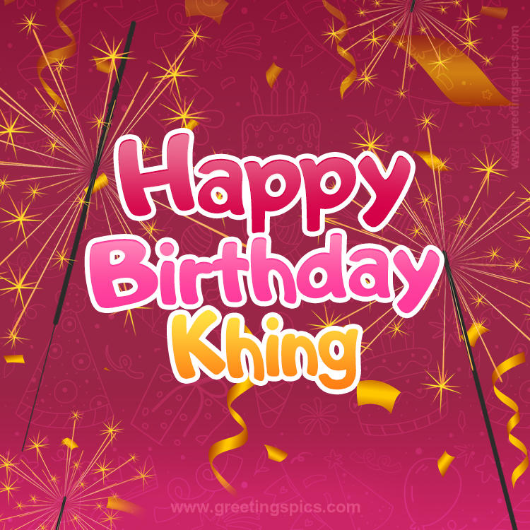 Happy Birthday Khing Image with sparklers (square shape image)