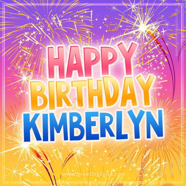 Happy Birthday Kimberlyn Picture with fireworks (square shape image)