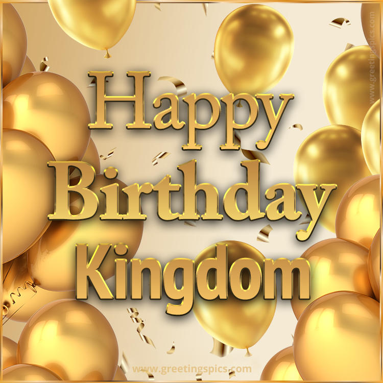 Happy Birthday Kingdom Card with golden confetti and balloons (square shape image)