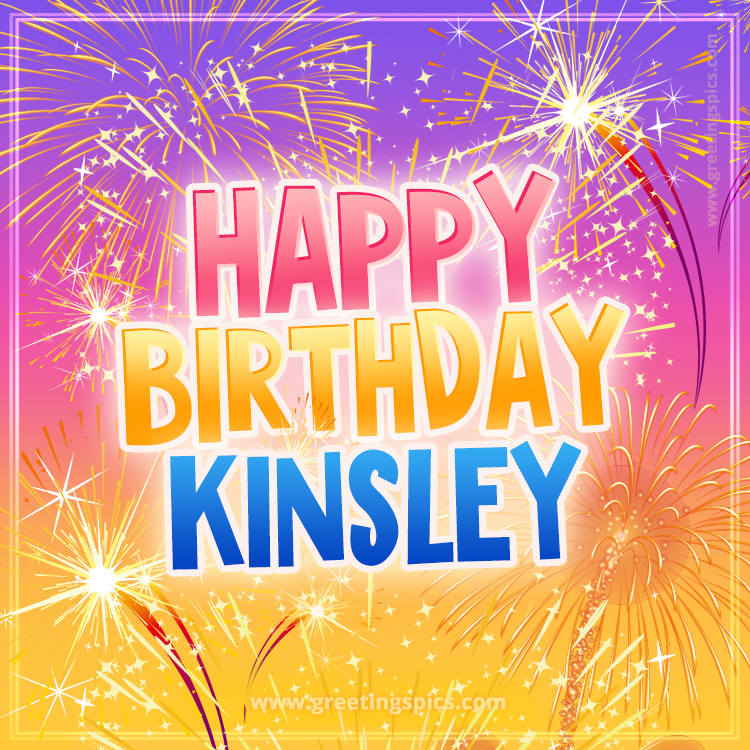 Happy Birthday Kinsley Picture with fireworks (square shape image)